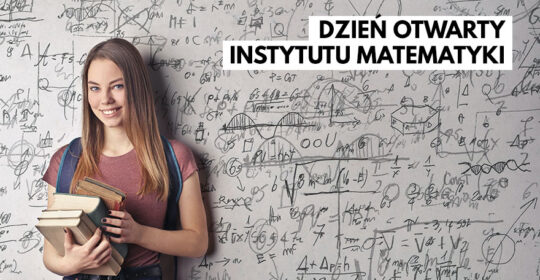 „Matematyka się liczy” – zapraszamy na Dzień Otwarty Instytutu Matematyki